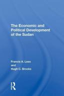 The Economic And Political Development Of The Sudan di Francis A. Lees edito da Taylor & Francis Ltd