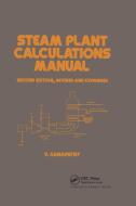 Steam Plant Calculations Manual, Revised and Expanded di Ganapathy edito da Taylor & Francis Ltd