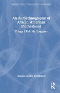 An Autoethnography Of African-American Motherhood di Renata Ferdinand edito da Taylor & Francis Ltd