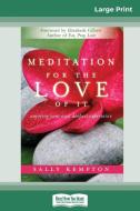 Meditation for the Love of It di Sally Kempton edito da ReadHowYouWant