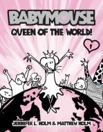Queen of the World! di Jennifer L. Holm, Matthew Holm edito da RANDOM HOUSE
