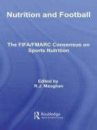 Nutrition and Football di Ron Maughan edito da Routledge