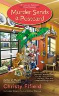 Murder Sends a Postcard di Christy Fifield edito da BERKLEY BOOKS