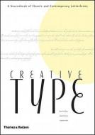 Creative Type: A Sourcebook of Classic and Contemporary Letterforms di Cees W. De Jong, Alston W. Purvis, Friedrich Friedl edito da THAMES & HUDSON