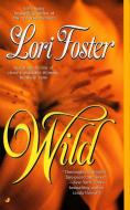 Wild di Lori Foster edito da JOVE