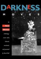 Darkness Moves di Henri Michaux edito da University of California Press