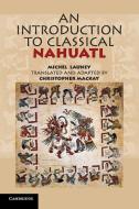 An Introduction to Classical Nahuatl di Michel Launey edito da Cambridge University Press