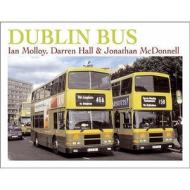 Dublin Bus di Jonathan Mcdonald, Ian Molloy, Darren Hall edito da Ian Allan Publishing