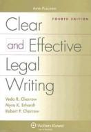 Clear and Effective Legal Writing di Veda Charrow, Myra K. Erhardt, Robert P. Charrow edito da Aspen Publishers