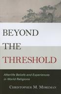Beyond The Threshold di Christopher M. Moreman edito da Rowman & Littlefield