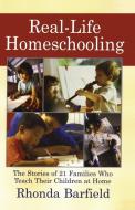 Real-Life Homeschooling di Rhonda Barfield edito da Atria Books