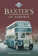 Baxter's of Airdrie di Douglas MacDonald edito da The History Press Ltd