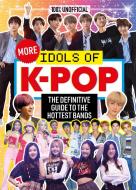 100% Unofficial: More Idols Of K-Pop di Natasha Mulenga edito da Egmont Publishing