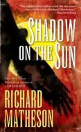Shadow on the Sun di Richard Matheson edito da Tor Books
