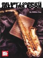 Complete Jazz Sax Book di William Bay edito da Mel Bay Music