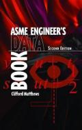 ASME Engineer's Data Book di Clifford N. Matthews, ASME Press edito da American Society of Mechanical Engineers