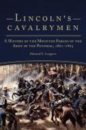 Lincoln's Cavalrymen di Edward G. Longacre edito da University of Oklahoma Press