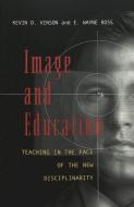 Image and Education di Kevin D. Vinson, E. Wayne Ross edito da Lang, Peter