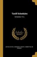 Tariff Schedules: Schedules I To L edito da WENTWORTH PR