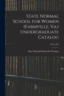 State Normal School For Women (Farmville, Va.) Undergraduate Catalog; 1921-1922 edito da Legare Street Press