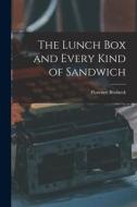 The Lunch Box and Every Kind of Sandwich di Florence Brobeck edito da LIGHTNING SOURCE INC