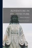 Adventure in Architecture: Building the New Saint John's di Whitney S. Stoddard edito da LIGHTNING SOURCE INC