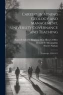 Careers in Mining Geology and Management, University Governance and Teaching: Transcript, 1970-1971 di Donald H. McLaughlin, Harriet Nathan edito da LEGARE STREET PR