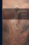 Heaven di James Scott edito da Creative Media Partners, LLC