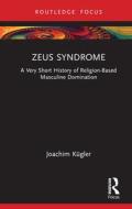 Zeus Syndrome di Joachim Kugler edito da Taylor & Francis Ltd