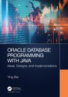 Oracle Database Programming With Java di Ying Bai edito da Taylor & Francis Ltd