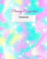Primary Composition Notebook di Popappel Publishing edito da BLURB INC