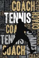 Tennis Coach Journal: Cool Blank Lined Tennis Lovers Notebook for Coach and Player di Elegant Notebooks edito da INDEPENDENTLY PUBLISHED