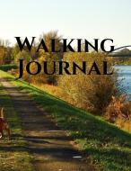 Walking Journal: Fitness Notebook, Walker's Log, Physical Fitness Journal, Workout Training Logbook di Unique Journals edito da INDEPENDENTLY PUBLISHED