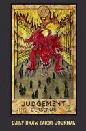 Daily Draw Tarot Journal, Judgement Cerberus: One Card Draw Tarot Notebook to Record Your Daily Readings and Become More di Tarot Pocket Books edito da INDEPENDENTLY PUBLISHED