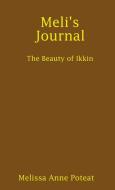 Meli's Journal - The Beauty of Ikkin di Melissa Poteat edito da Lulu.com