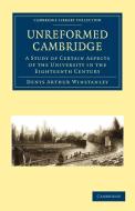 Unreformed Cambridge di Denys Arthur Winstanley edito da Cambridge University Press