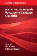 Learner Corpus Research Meets Second Language Acquisition edito da Cambridge University Press