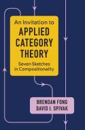 An Invitation to Applied Category Theory di Brendan Fong, David I. Spivak edito da Cambridge University Press
