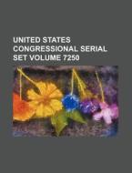 United States Congressional Serial Set Volume 7250 di Books Group edito da Rarebooksclub.com