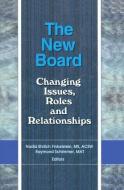 The New Board: Changing Issues, Roles and Relationships di Mat Raymond Schimmer, Nadia Ehrlich Finkelstein edito da ROUTLEDGE