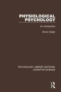 Physiological Psychology di Simon Green edito da Taylor & Francis Ltd