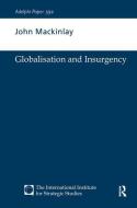 Globalisation and Insurgency di John Mackinlay edito da Taylor & Francis Ltd
