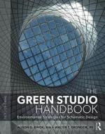 The Green Studio Handbook di Alison G. Kwok, Walter T. Grondzik edito da Taylor & Francis Ltd
