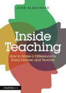 Inside Teaching di John (former independent consultant for schools Blanchard edito da Taylor & Francis Ltd