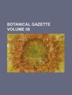 Botanical Gazette Volume 58 di Books Group edito da Rarebooksclub.com