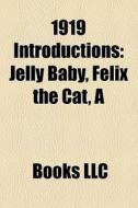 1919 Introductions: Jelly Baby, Felix Th di Books Llc edito da Books LLC, Wiki Series
