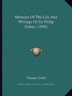 Memoirs of the Life and Writings of Sir Philip Sidney (1808) di Thomas Zouch edito da Kessinger Publishing