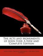 The Acts and Monuments of John Foxe: A New and Complete Edition di George Townsend, Stephen Reed Cattley, John Foxe edito da Nabu Press