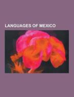 Languages Of Mexico di Source Wikipedia edito da University-press.org