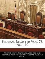 Federal Register Vol. 73, No. 110 edito da Bibliogov